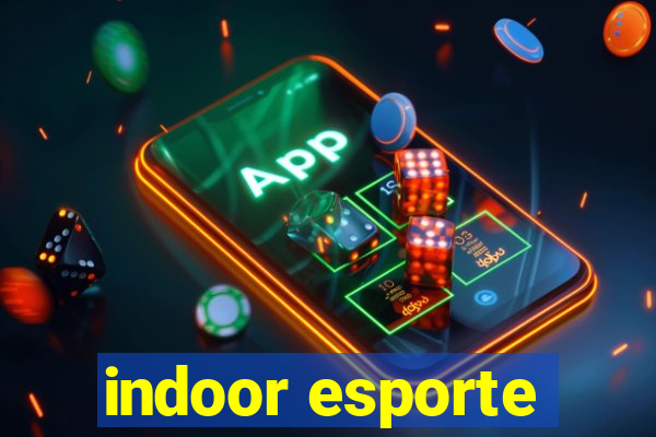 indoor esporte